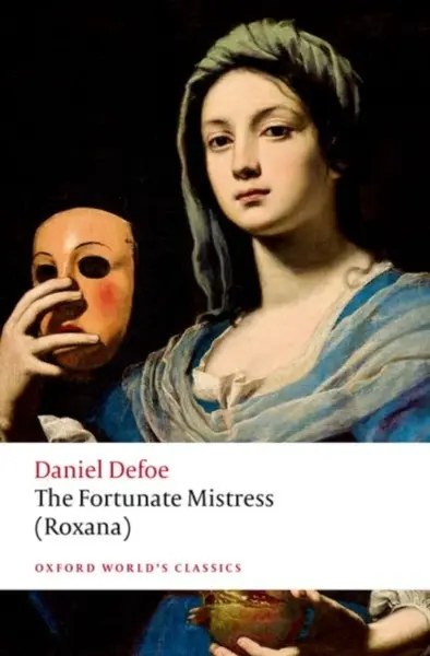 The Fortunate Mistress (Roxana) - Daniel Defoe