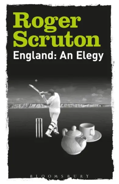 England: An Elegy - Sir Roger Scruton