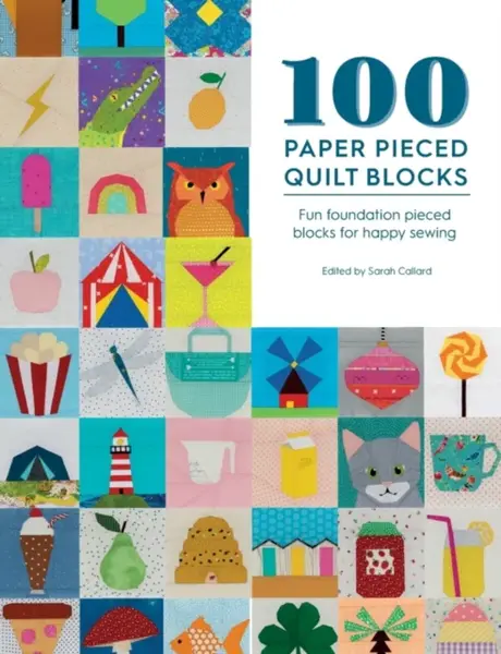 100 Paper Pieced Quilt Blocks - Sarah Callard