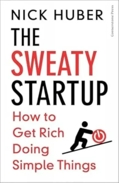 The Sweaty Startup - Nick Huber