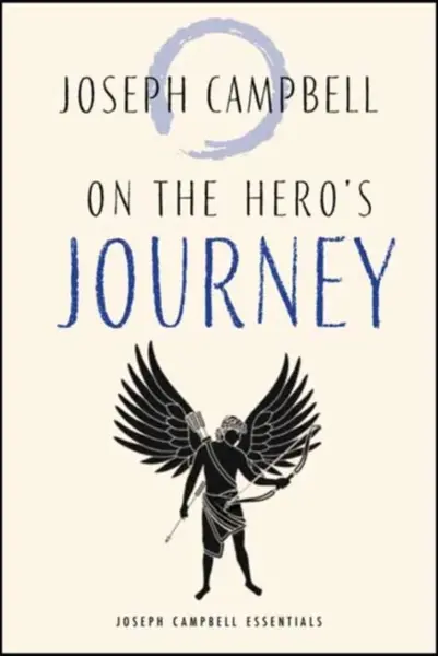 On the Hero's Journey - Joseph Campbell