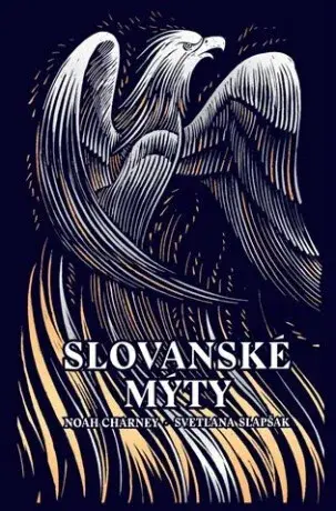 Slovanské mýty - Noah Charney, Svetlana Slapšak