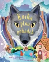 Kniha plná pohádek - Příběhy bratří Grimmů a Hanse Christiana Andersena (Defekt) - Hans Christian Andersen, Jacob Grimm, Wilhelm Grimm