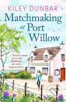 Matchmaking at Port Willow (An uplifting, beautifully romantic read that will warm your heart) - kniha z kategorie Romantika