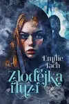 Zlodějka iluzí - Emílie Tach - kniha z kategorie Fantasy