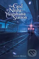 The God of Nishi-Yuigahama Station - Giuseppe di Martino, Takeshi Murase - kniha z kategorie Fantasy