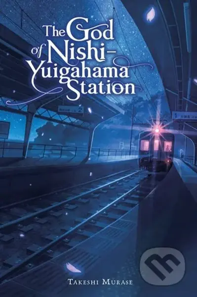 The God of Nishi-Yuigahama Station - Giuseppe di Martino, Takeshi Murase - kniha z kategorie Fantasy