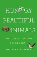 Hungry Beautiful Animals - Matthew C. Halteman