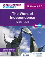 Connecting History: National 4 & 5 The Wars of Independence, 1286â€“1328 - Michele Sine Duck, Helena Anderson