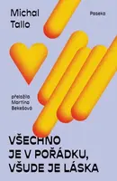 Všechno je v pořádku, všude je láska - Tallo Michal