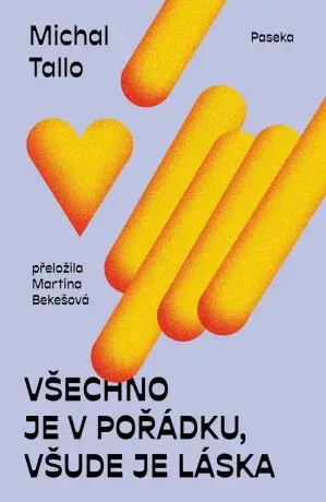 Všechno je v pořádku, všude je láska - Tallo Michal