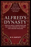 Alfred's Dynasty - W. B. Bartlett