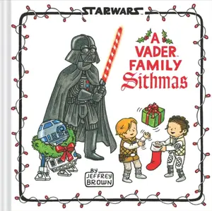 Star Wars: A Vader Family Sithmas - Jeffrey Brown