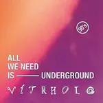 Vítrholc – All We Need Is Underground