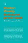 Svědomí proti násilí - Castelliův zápas s Kalvínem - Stefan Zweig
