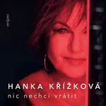 Hana Křížková – Nic nechci vrátit LP
