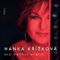 Hana Křížková – Nic nechci vrátit LP