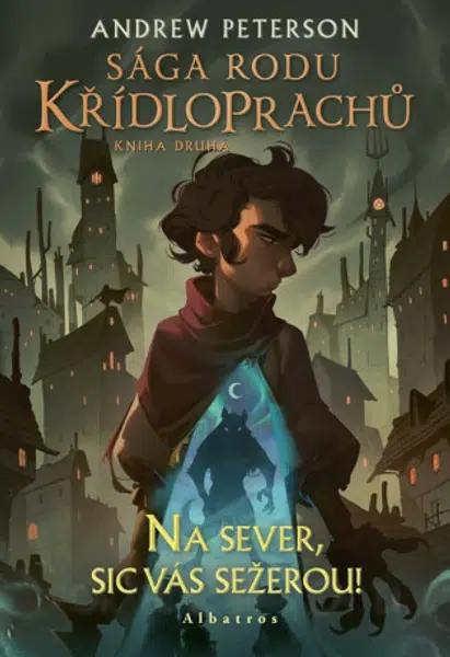 Sága rodu Křídloprachů: Na sever, sic vás sežerou! - Andrew Peterson