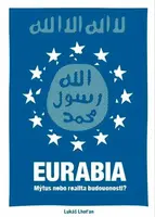Eurabia - Mýtus nebo realita budoucnosti? - Lukáš Lhoťan