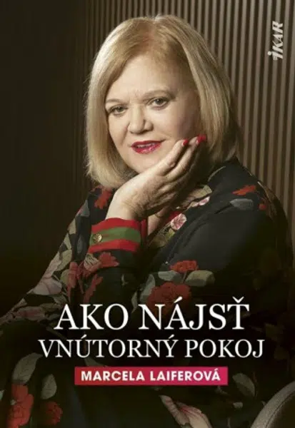 Ako nájsť vnútorný pokoj - Marcela Laiferová