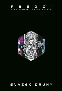 Předci: Svazek druhý - Jeff Lemire, Dustin Nguyen