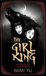 The Girl King - Mimi Yu