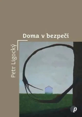 Doma v bezpečí - Petr Ligocký