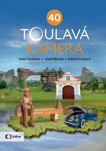 Toulavá kamera 40 - Iveta Toušlová, Josef Maršál
