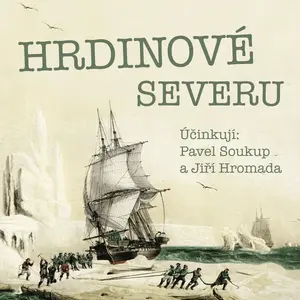 Hrdinové severu - Jiří Hromádko - audiokniha