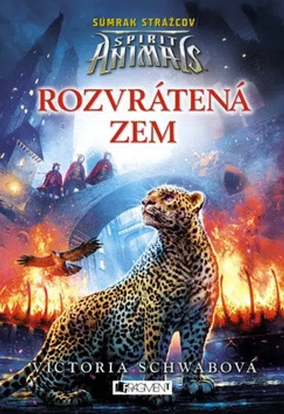 Spirit Animals: Súmrak strážcov 2 - Rozvrátená zem - Victoria E. Schwabová
