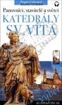 Svatovítská katedrála - králové, stavitelé a světci - TOP 10 - Lubor Matěj - e-kniha