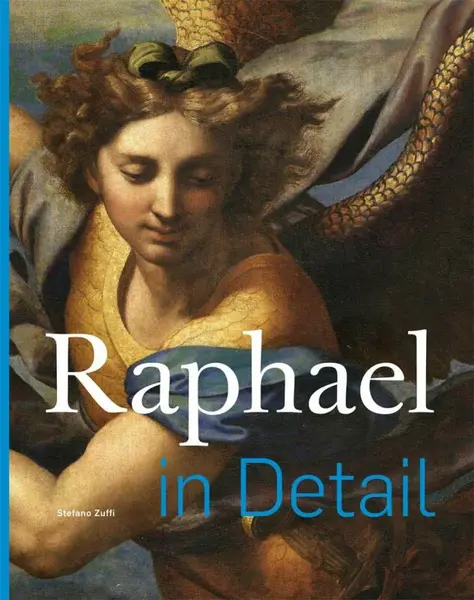 Raphael in Detail - Stefano Zuffi