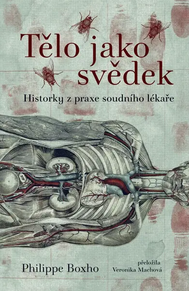 Tělo jako svědek - Philippe Boxho