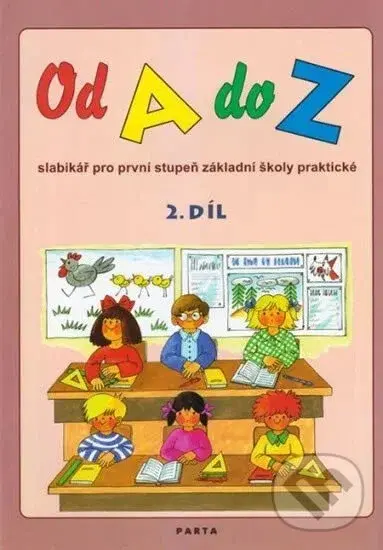 Od A do Z, slabikář pro 1. stupeň ZŠ praktické, 2. díl - Dana Dvořáková