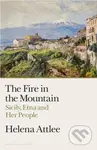The Fire in the Mountain (Sicily, Etna and Her People) - Helena Attlee
