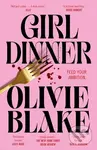 Girl Dinner (A Novel) - Olivie Blake
