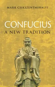 Confucius - Mark Csikszentmihalyi
