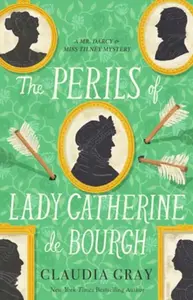 The Perils of Lady Catherine de Bourgh - Claudia Gray