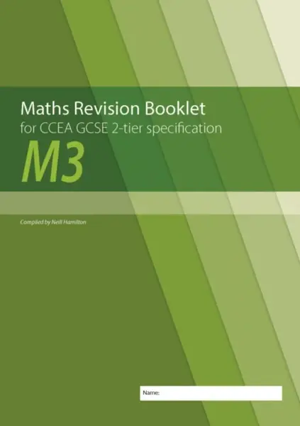 M3 Maths Revision Booklet for CCEA GCSE 2-tier Specification - Neill Hamilton