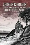 Sherlock Holmes and The Adventure of The Found Note - M J H Simmonds