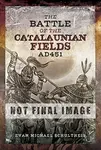 The Battle of the Catalaunian Fields AD451 - Evan Michael Schultheis