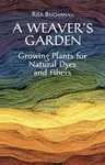 A Weaver's Garden - Rita Buchanan