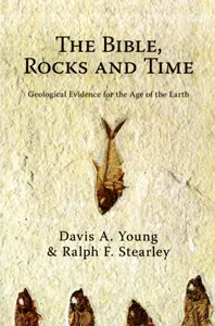 The Bible, Rocks and Time - Young