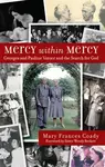Mercy Within Mercy - Mary Frances Coady