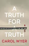 A Truth for a Truth - Carol Wyer
