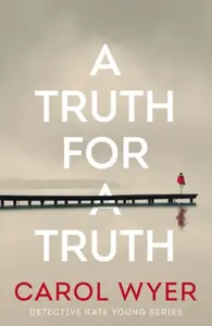 A Truth for a Truth - Carol Wyer