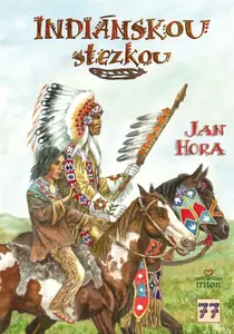Indiánskou stezkou (poškozené) - Jan Hora