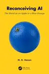 Reconceiving AI - M. R. Hasan