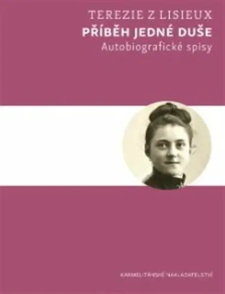Příběh jedné duše - Terezie z Lisieux