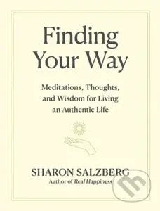 Finding Your Way (Meditations, Thoughts, and Wisdom for Living an Authentic Life) - kniha z kategorie Psychologie